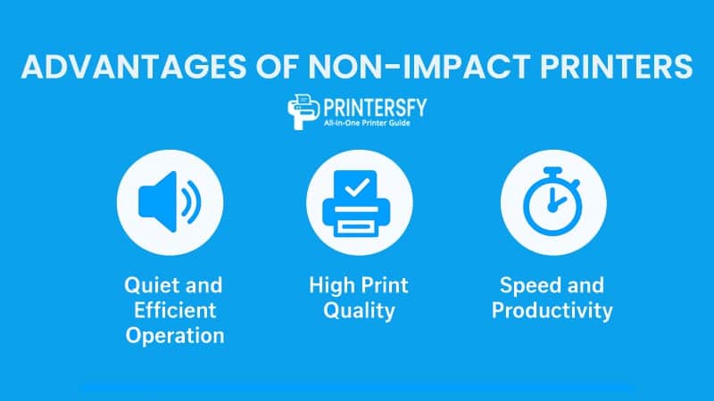 Advantages of Non-Impact Printers