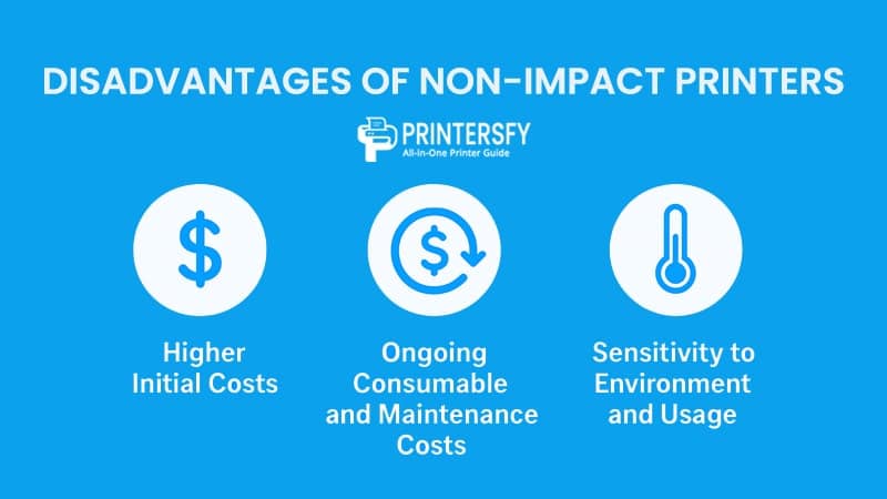 Disadvantages of Non-Impact Printers