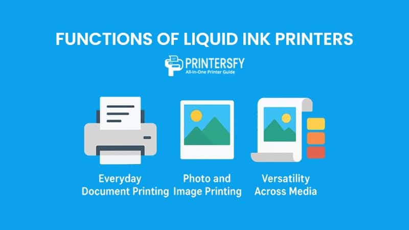 Functions of Liquid Ink Printers