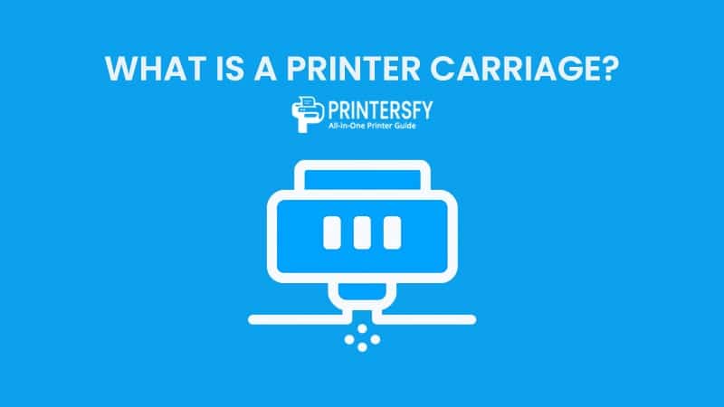 What is Printer Carriage: Functions and Types Explained