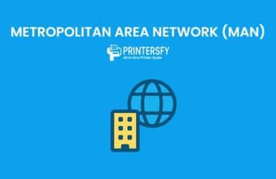 Metropolitan Area Network (MAN): Definition, Benefits, and How It Works
