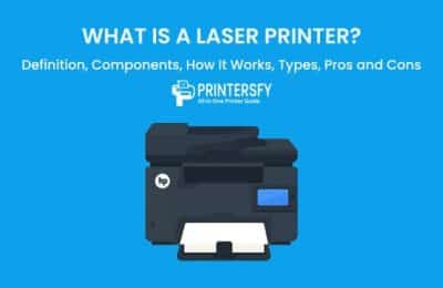 What Is a Laser Printer? Definition, Components, How It Works, Types, Pros and Cons