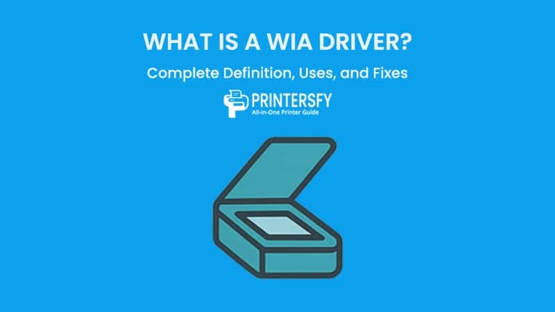 What Is a WIA Driver? Complete Definition, Uses, and Fixes