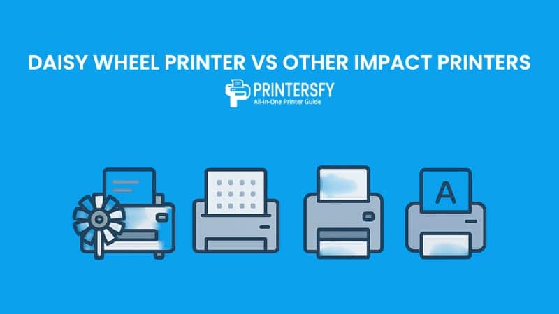 Daisy Wheel vs Dot Matrix vs Line Printer vs Character Printer