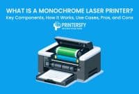 What Is a Monochrome Laser Printer? Key Components, How It Works, Use Cases, Pros, and Cons