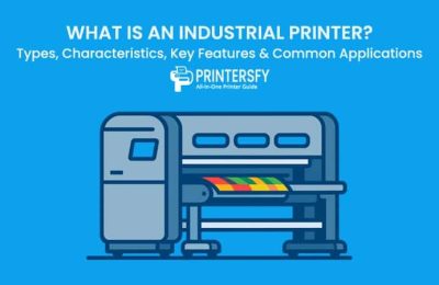What Is an Industrial Printer? Types, Characteristics, Key Features & Common Applications