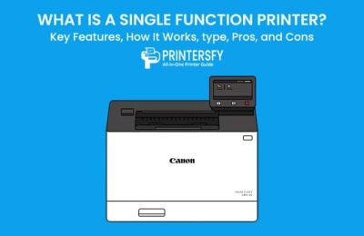 What is a Single Function Printer? Key Features, How It Works, type, Pros, and Cons