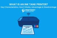 What is an Ink Tank Printer? Key Characteristics, How It Works, Advantage & Disadvantage