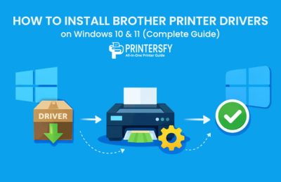 How to Install Brother Printer Drivers on Windows 10 & 11 (Complete Guide)
