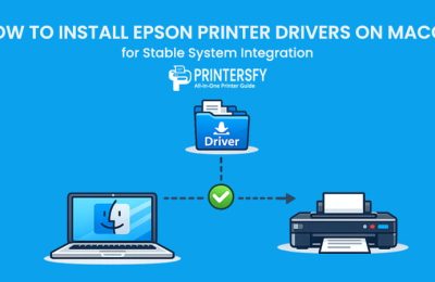 How to Install Epson Printer Drivers on macOS for Stable System Integration