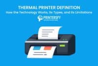Thermal Printer Definition: How the Technology Works, Its Types, and Its Limitations