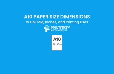 A10 Paper Size Dimensions Chart (CM, MM, Inches) and Printing Uses