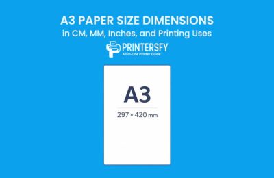 A3 Paper Size Dimensions Chart (CM, MM, Inches) and Printing Uses
