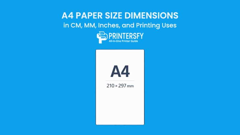 A4 Paper Size Dimensions Chart (CM, MM, Inches) and Printing Uses