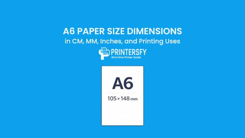 A6 Paper Size Dimensions Chart (CM, MM, Inches) and Printing Uses