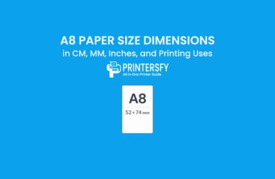 A8 Paper Size Dimensions Chart (CM, MM, Inches) and Printing Uses