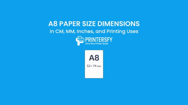 A8 Paper Size Dimensions Chart (CM, MM, Inches) and Printing Uses
