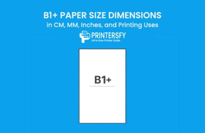 B1+ Paper Size Dimensions Chart (CM, MM, Inches) and Printing Uses