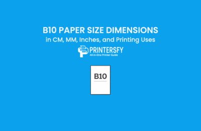 B10 Paper Size Dimensions Chart (CM, MM, Inches) and Printing Uses