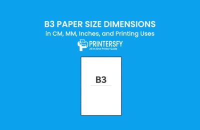 B3 Paper Size Dimensions Chart (CM, MM, Inches) and Printing Uses