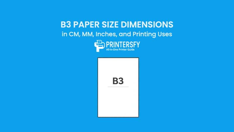 B3 Paper Size Dimensions Chart (CM, MM, Inches) and Printing Uses