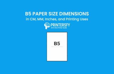 B5 Paper Size Paper Size Dimensions Chart (CM, MM, Inches) and Printing Uses
