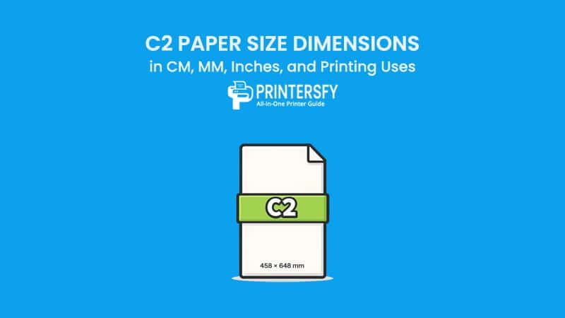 C2 Paper Size Dimensions Chart (CM, MM, Inches) and Printing Uses