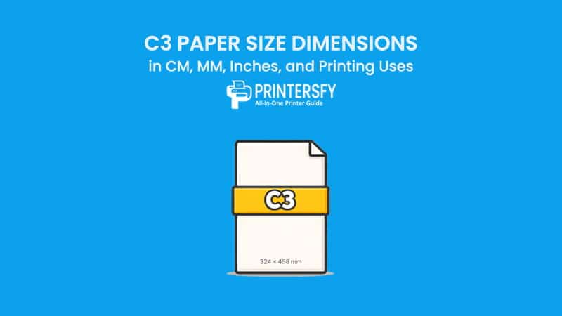 C3 Paper Size Dimensions Chart (CM, MM, Inches) and Printing Uses
