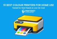 10 Best Colour Printers for Home Use: Tested for Real Needs & Low Ink Cost