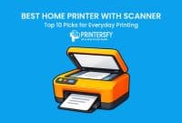 Best Home Printer With Scanner: Top 10 Picks for Everyday Printing