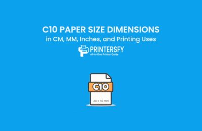 C10 Paper Size Dimensions Chart (CM, MM, Inches) and Printing Uses