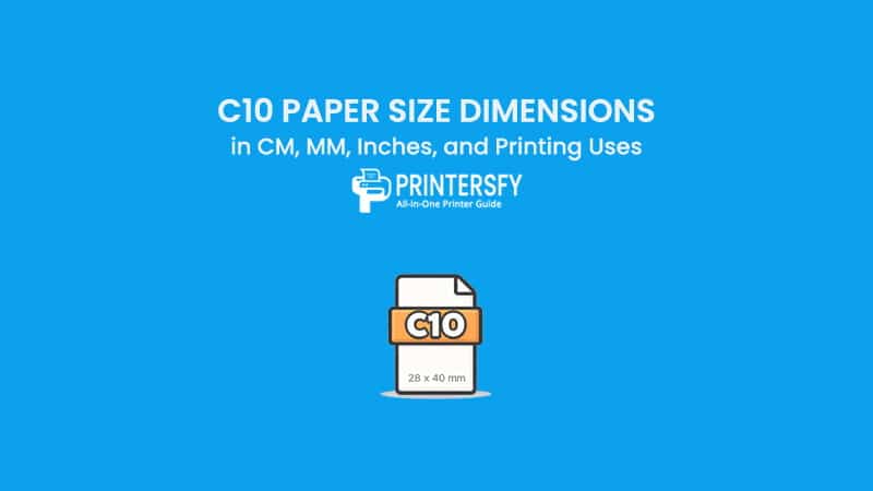 C10 Paper Size Dimensions Chart (CM, MM, Inches) and Printing Uses