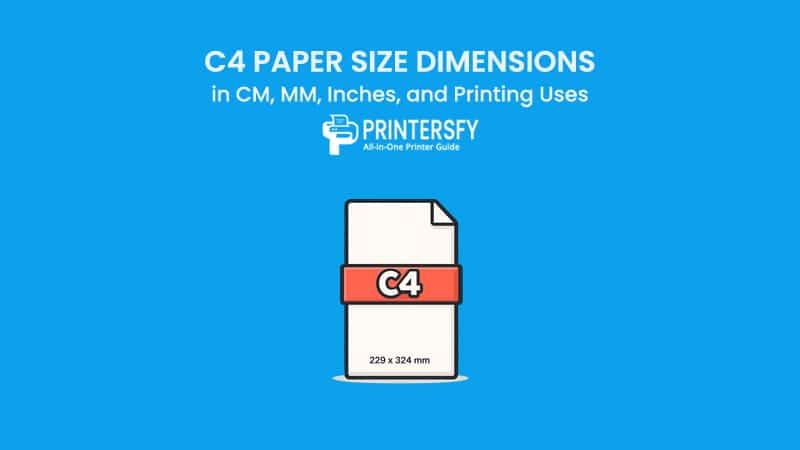 C4 Paper Size Dimensions Chart (CM, MM, Inches) and Printing Uses