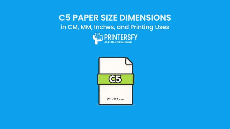 C5 Paper Size Dimensions Chart (CM, MM, Inches) and Printing Uses