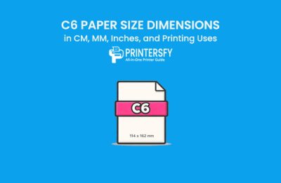 C6 Paper Size Dimensions Chart (CM, MM, Inches) and Printing Uses