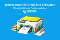 10 Best Home Printers for Students: Affordable Models That Actually Last